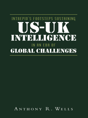 cover image of Intrepid's Footsteps Sustaining US-UK Intelligence in an Era of Global Challenges